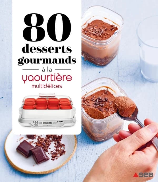 80 desserts gourmands à la yaourtière multidélices