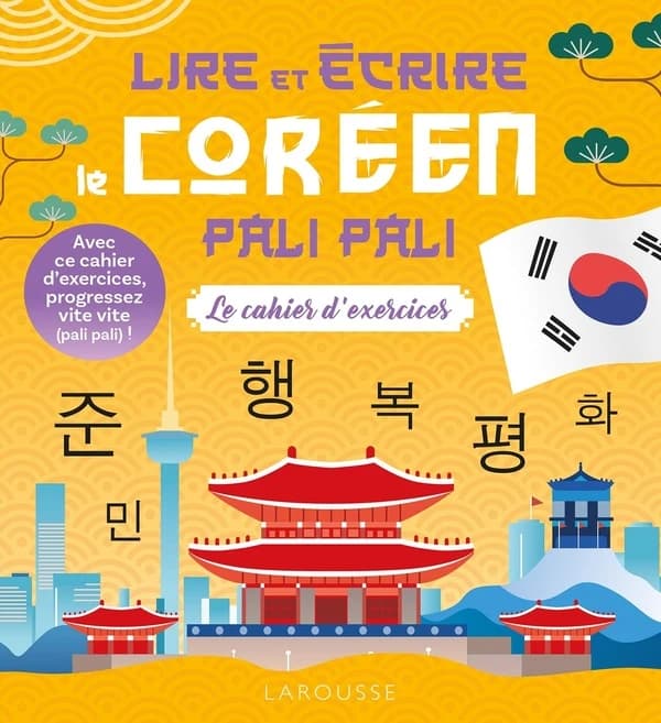 Lire et écrire le coréen pali pali : cahier d'exercices