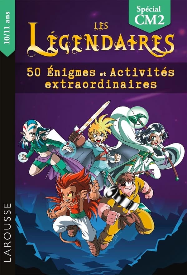 Les Légendaires ; CM2 ; 50 énigmes et activités extraordinaires