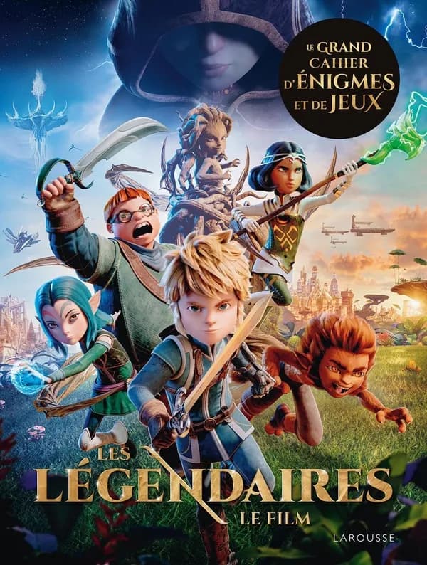 Les Légendaires : Le film ; Le grand cahier d'énigmes et de jeux