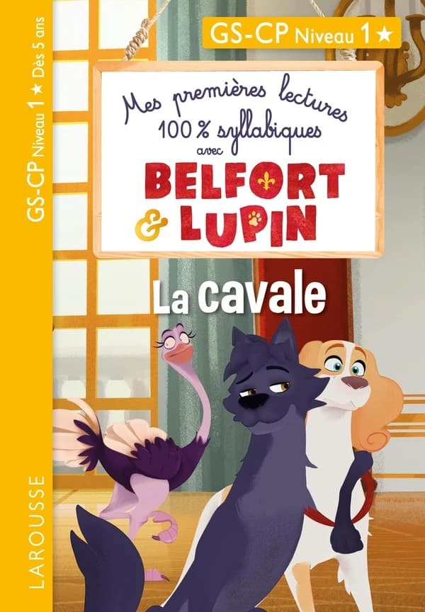 La cavale. Mes premières lectures 100 % syllabiques avec Belfort et Lupin