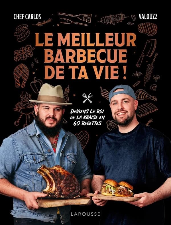 Le meilleur barbecue de ta vie ! : Deviens le roi de la braise en 60 recettes