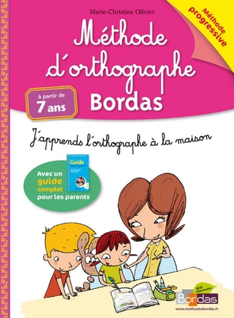 Méthode d'orthographe ; j'apprends l'orthographe à la maison ; à partir de 7 ans (édition 2013)