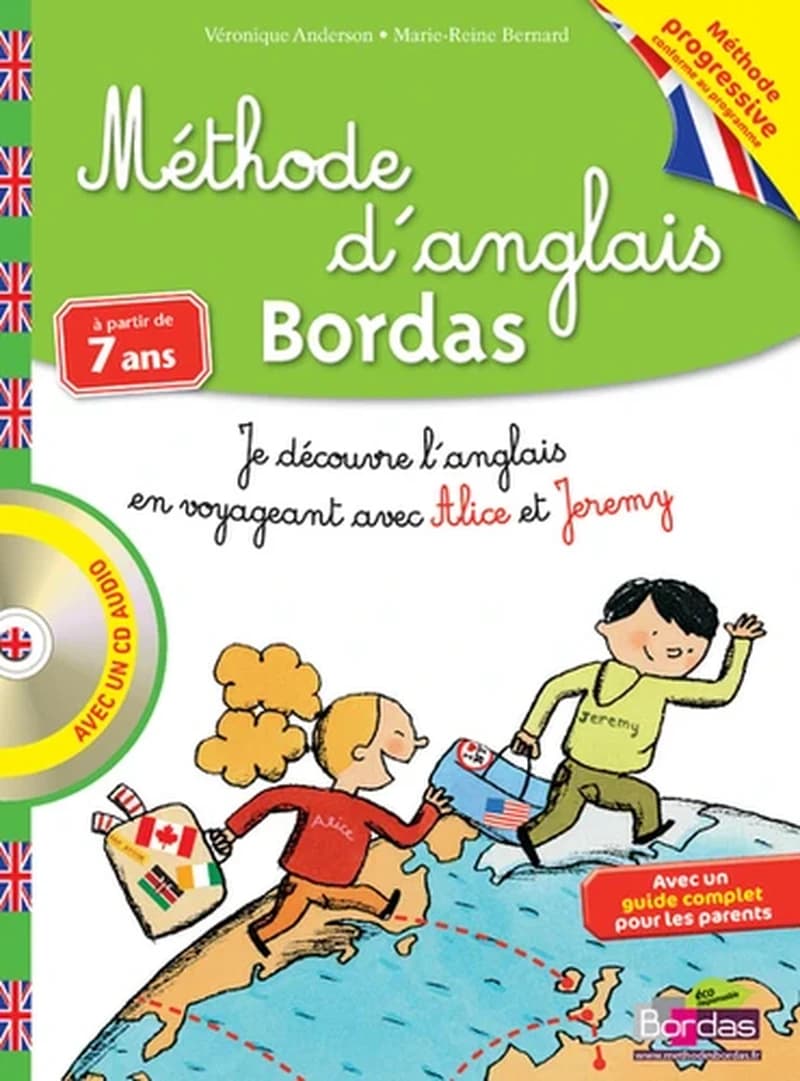 Méthode d'anglais Bordas : je découvre l'anglais en voyageant avec Alice et Jeremy : à partir de 7 ans