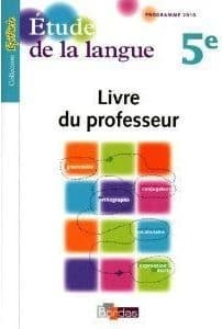 Etude de la langue 5e Nouveau Programme : Livre du professeur