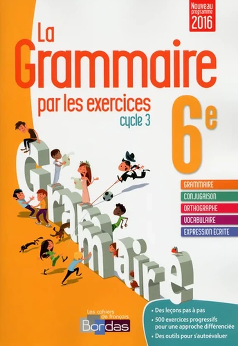 LA GRAMMAIRE PAR LES EXERCICES 6E * CAHIER D'EXERCICES (ÉD.