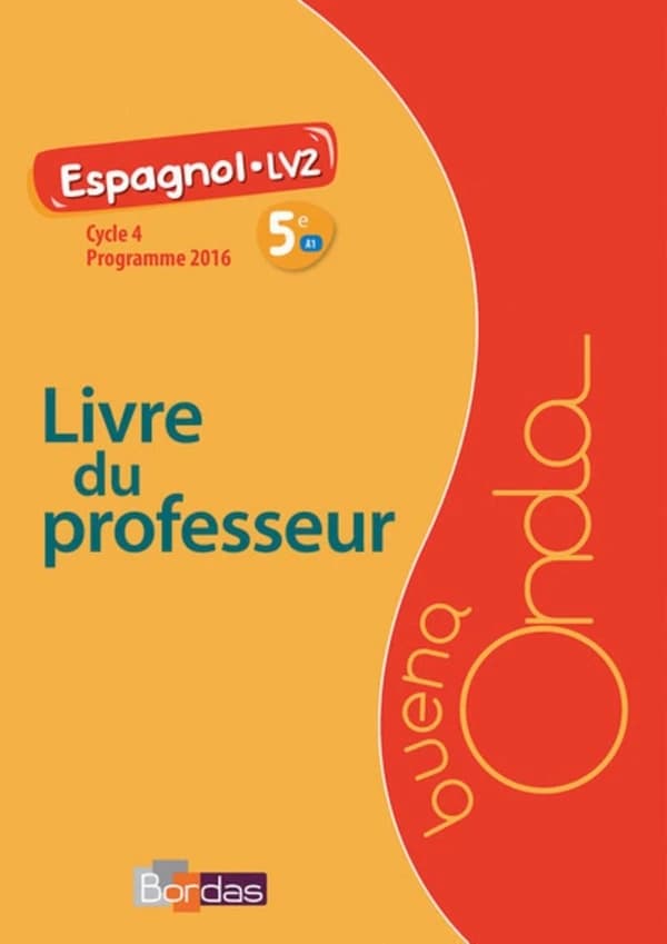BUENA ONDA : espagnol ; 5e ; LV2, cycle 4 ; livre du professeur (édition 2016)