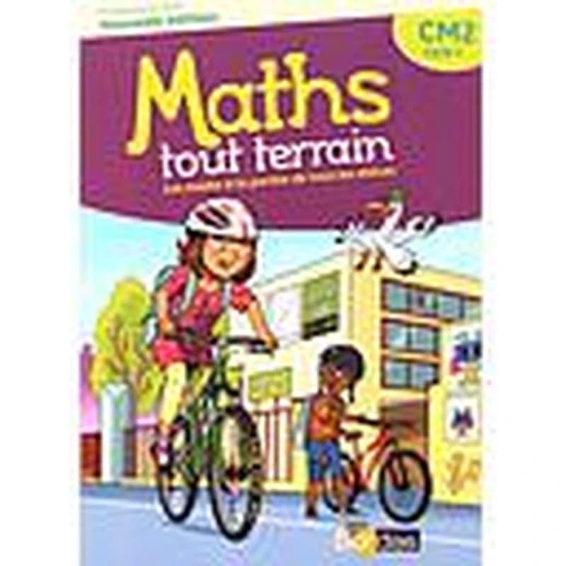 Maths tout terrain : CM2 ; fichier de l'élève (édition 2018)