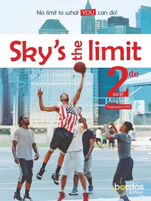 Sky's the limit, 2de, A2-B1 : no limit to what you can do !