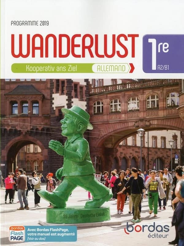 Wanderlust : Kooperativ ans Ziel : allemand, 1re, A2-B1 : programme 2019