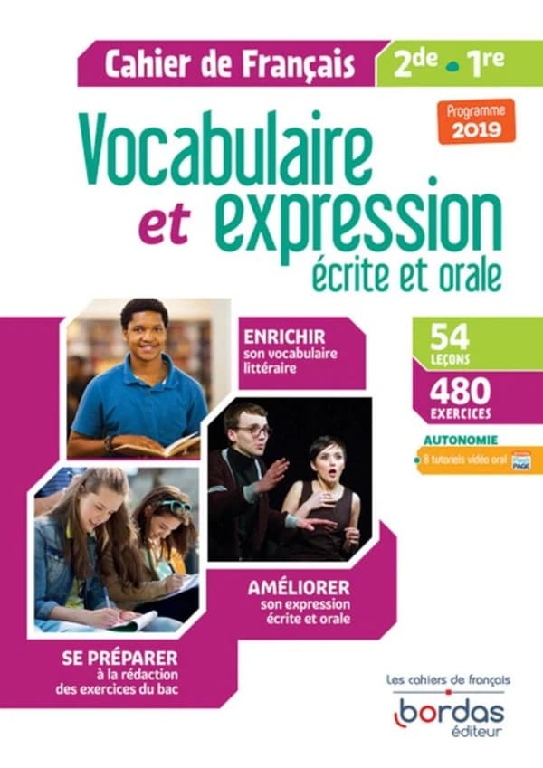 Cahier de français : cahier de français ; 2de ; 1re ; vocabulaire et expression écrite et orale (édition 2019)