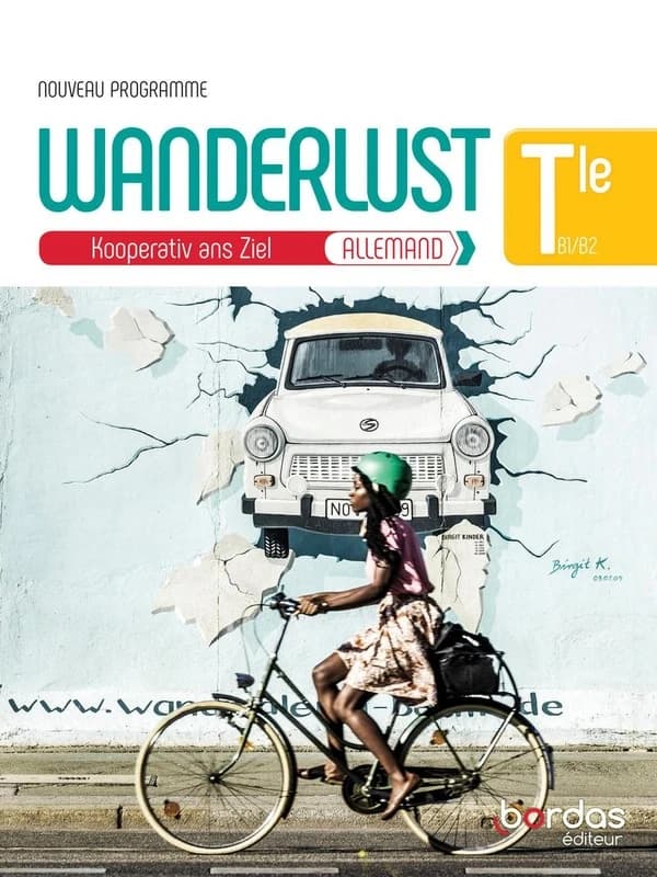 Wanderlust : kooperativ ans Ziel : allemand : Tle B1-B2 : nouveau programme
