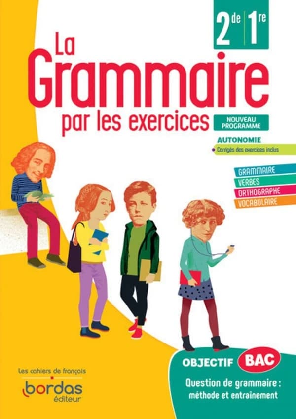 La grammaire par les exercices : 2de, 1re : conforme au programme 2019 : cahier d'exercices
