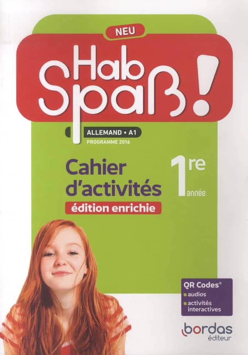 Hab Spaβ ! : neu : allemand A1 : 1re année : programme 2016 : cahier d'activités