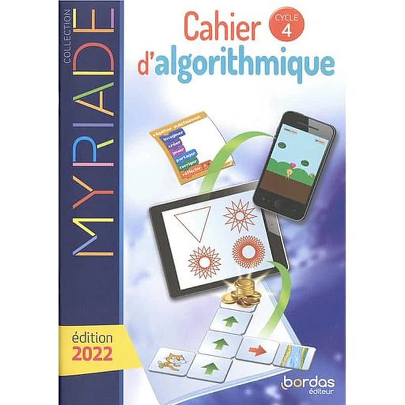 Myriade : mathématiques : cahier d'algorithmique de l'élève ; cycle 4 ; cahier d'activités (édition 2022)