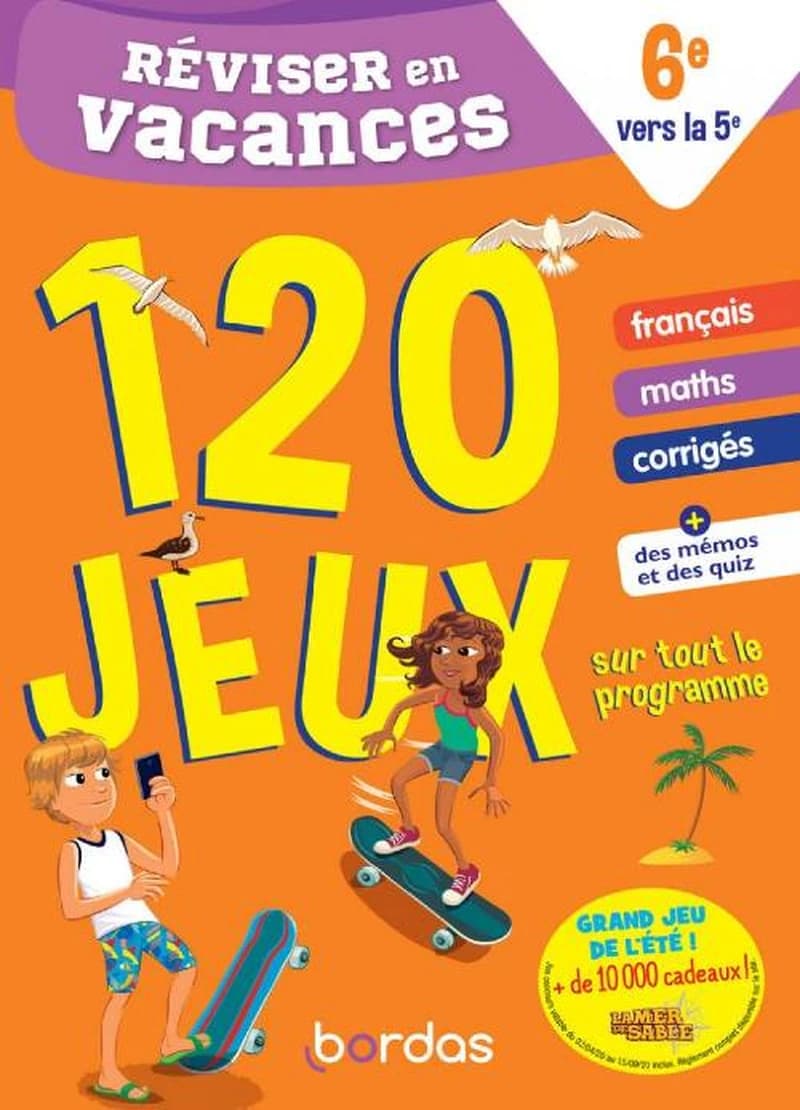 Réviser en vacances de la 6e vers la 5e - 120 jeux sur tout le programme