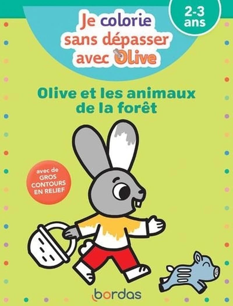 Je colorie sans dépasser avec Olive : Olive et les animaux de la forêt : 2-3 ans : [Album à colorier]