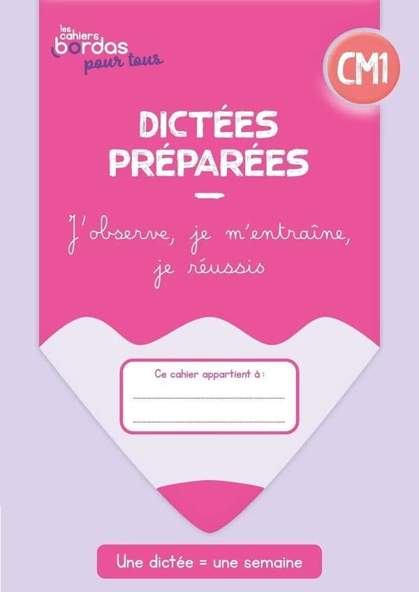 Dictées préparées CM1 : J'observe, je m'entraîne, je réussis
