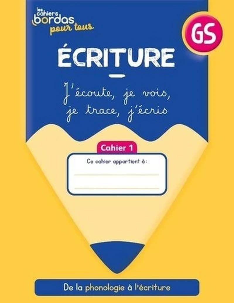 CAHIERS BORDAS POUR TOUS - ECRITURE GS - 2023 - CAHIERS ELEVE 1 ET 2 SOUS FILM