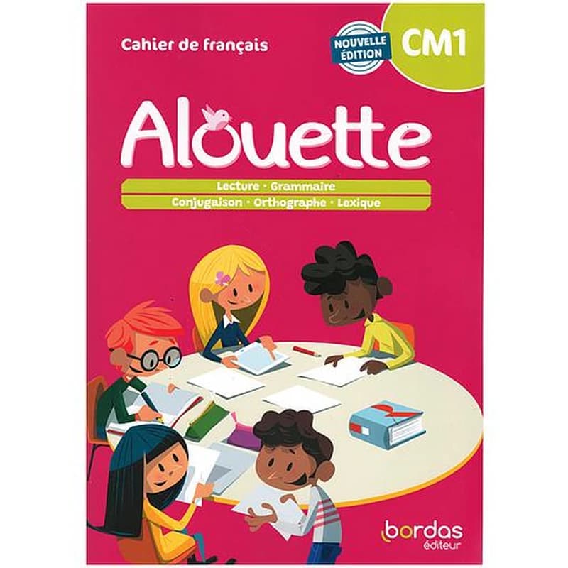 Alouette : français ; CM1 ; cahier de l'élève (édition 2023)