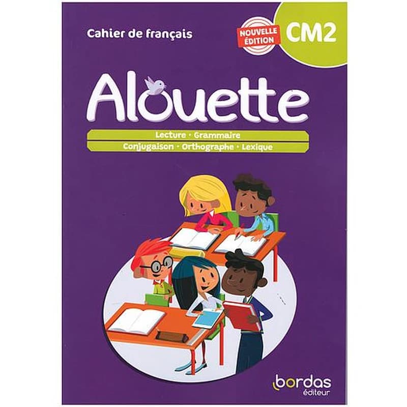 Alouette : français ; CM2 ; cahier de l'élève (édition 2023)
