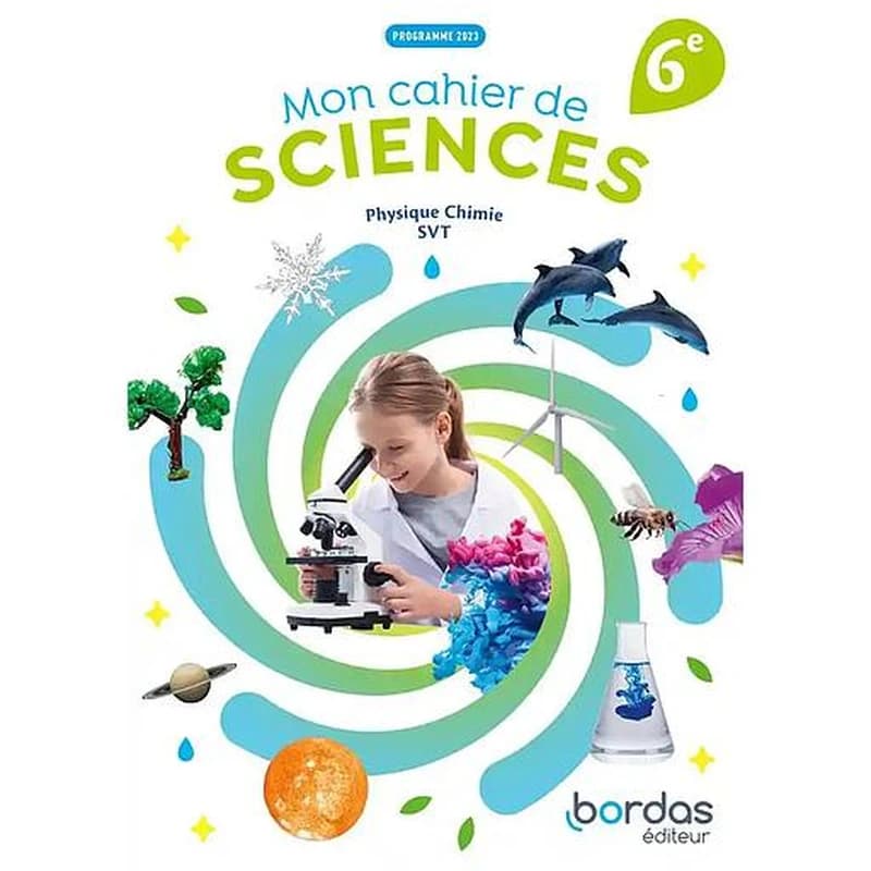Physique Chimie SVT Mon cahier de sciences 6e