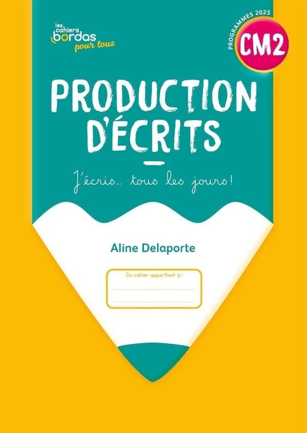 Les cahiers Bordas pour tous : Production d'écrits ; CM2 ; Cahier de l'élève (édition 2026)