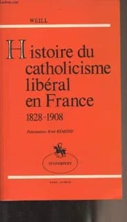 Histoire du catholicisme libéral en France, 1828-1908.