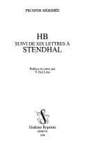 H. B. ; suivi de XIX lettres à Stendhal ([Reprod. en fac-sim.]) Prosper Mérimée ; préf. et notes par V. Del Litto