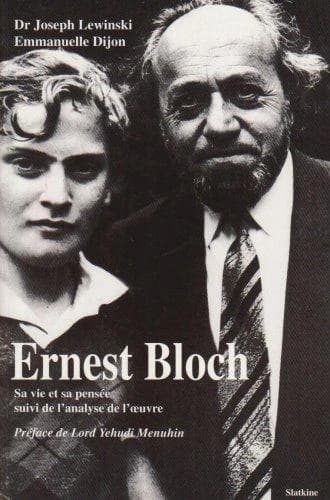 Ernest Bloch : 1880-1959 : sa vie et sa pensée. Tome I, Les années de galères : 1880-1916