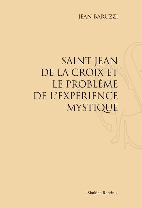Saint-Jean de La Croix et le problème de l'expérience mystique