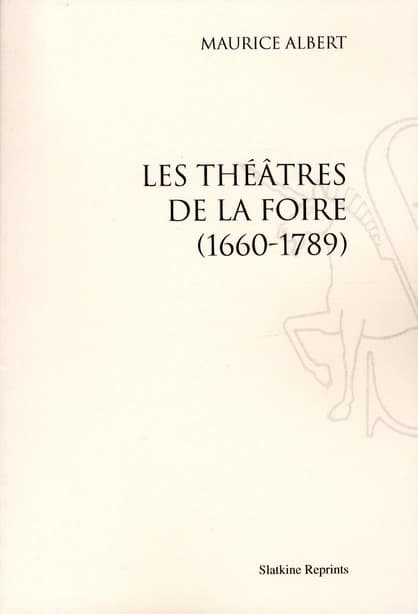 Les théâtres de la foire (1660-1789)