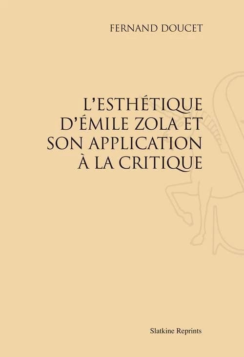 L'esthétique d'Emile Zola et son application à la critique