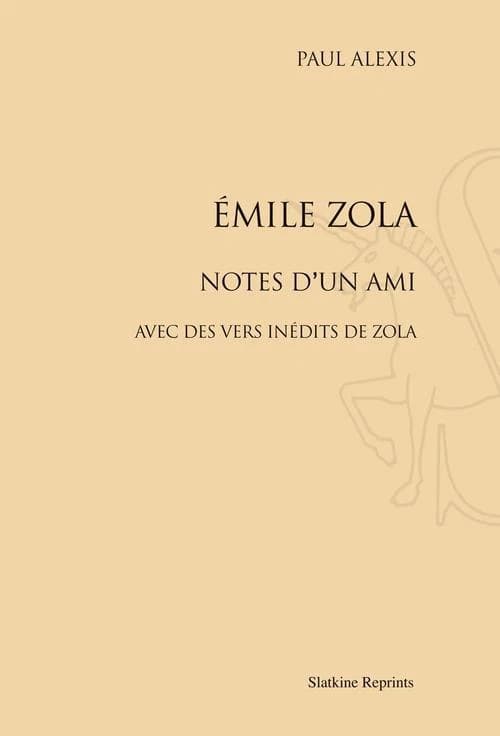 Émile Zola : notes d'un ami, avec des vers inédits de Zola