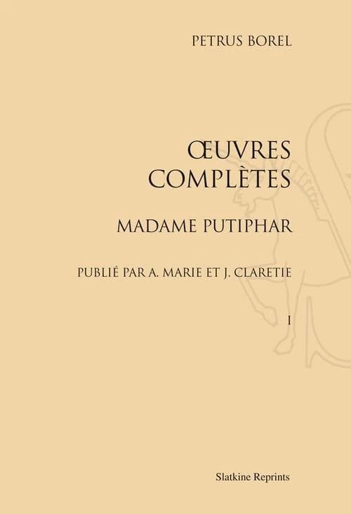 Oeuvres complètes ; madame Putiphar