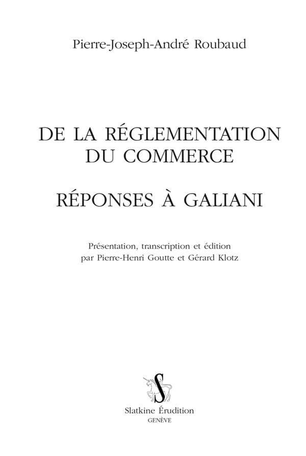 De la réglementation du commerce ; [suivi de] Réponses à Galiani