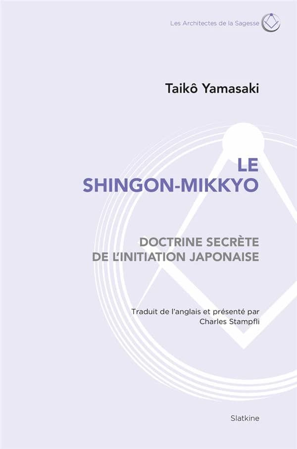 La shingon-mikkyo ; doctrine secrète de l'initiation japonaise