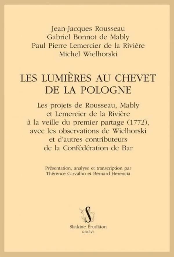 Les Lumières au chevet de la Pologne. Les projets de Rousseau, Mably et Lemercier de la Rivière à la veille du premier partage (1772)