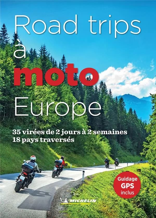 Road trips à moto : Europe, 35 virées à travers 18 pays