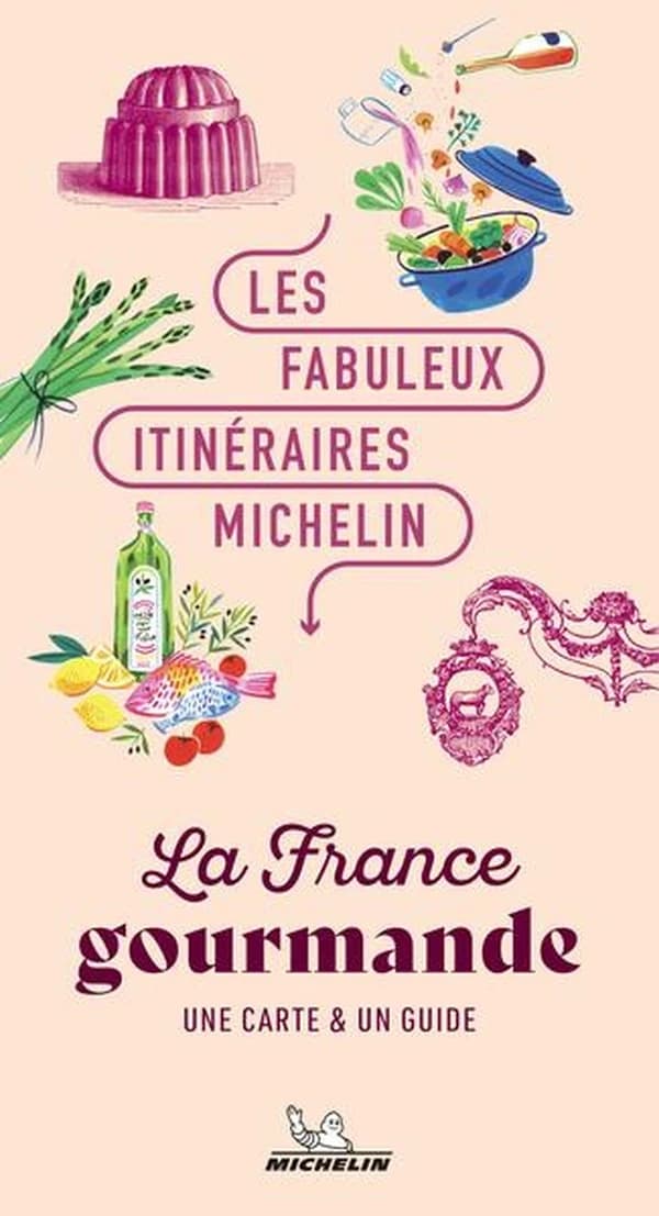 La France gourmande : Les Fabuleux Itinéraires Michelin