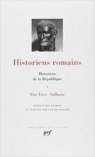 Historiens de la République. 1, Tite-Live ; Salluste ([Nouvelle éd.]) édition établie, présentée et annotée par Gérard Walter