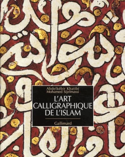 L'art calligraphique de l'Islam