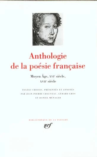Anthologie de la poésie française : Moyen âge, XVIe siècle, XVIIe siècle
