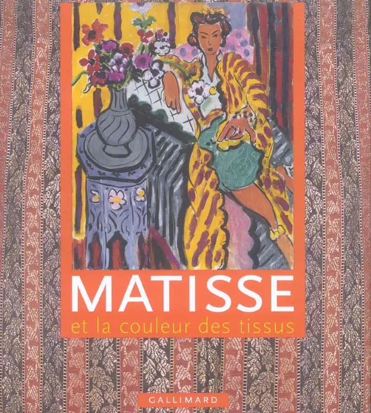 Matisse et la couleur des tissus : [exposition, Le Cateau-Cambrésis, Musée départemental Matisse, 23 octobre 2004-25 janvier 2005, Londres, Royal academy of arts, 5 mars-30 mai 2005, New York, Metropolitan museum of arts, 23 juin-25 septembre 2005]