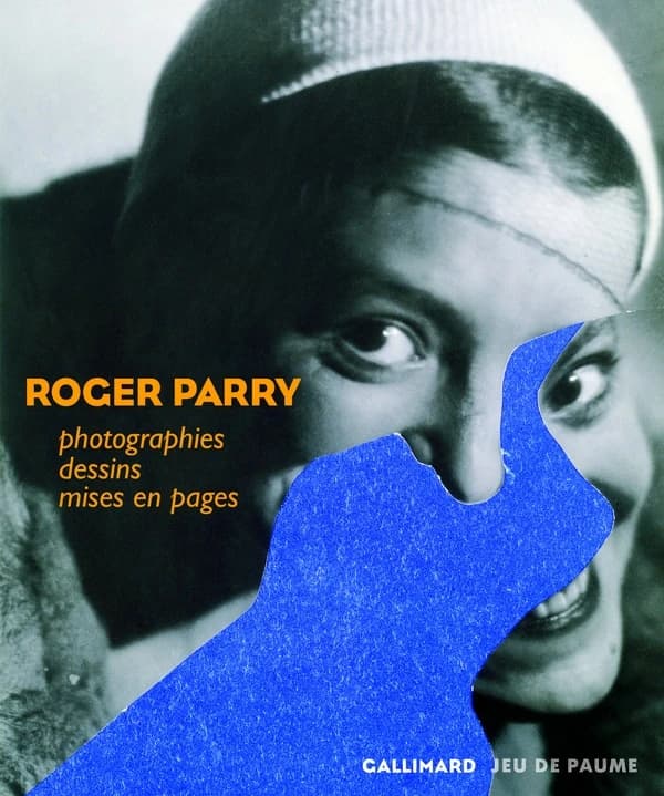 Roger Parry : photographies, dessins, mises en pages : [exposition, Paris, Jeu de paume, site Hôtel de Sully, 18 septembre-18 novembre 2007]