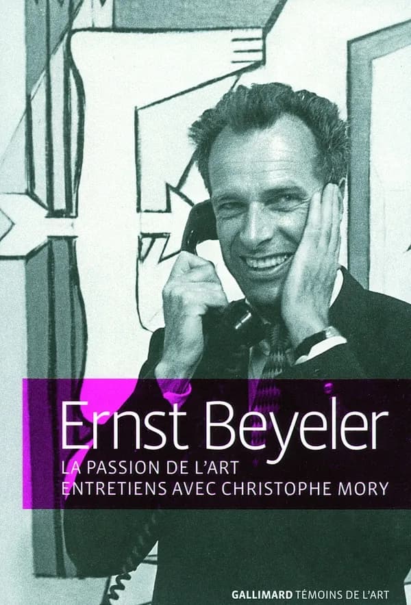La passion de l'art : entretiens avec Christophe Mory ([Éd. revue, corrigée et augmentée]) Ernst Beyeler