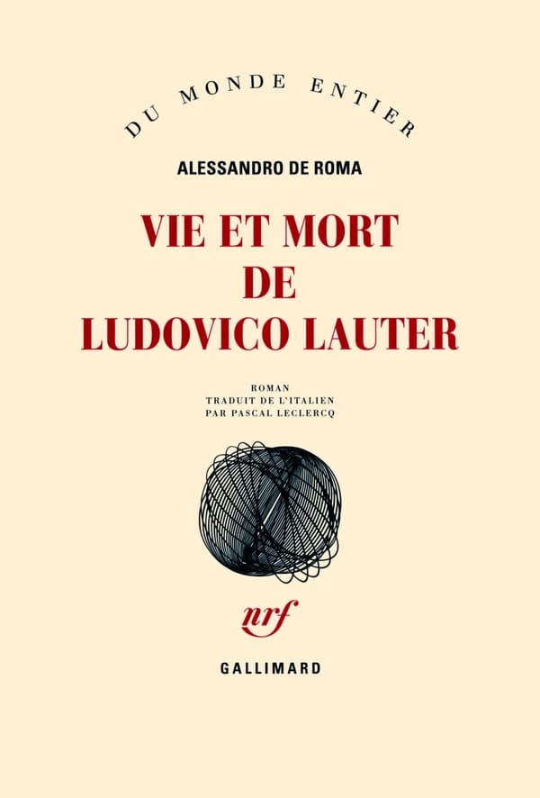 Vie et mort de Ludovico Lauter : roman