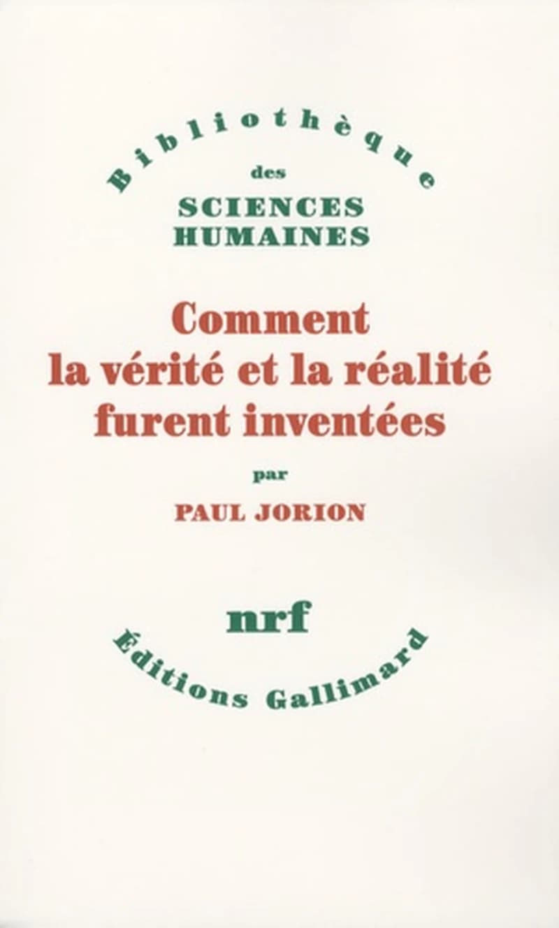 Comment la vérité et la réalité furent inventées