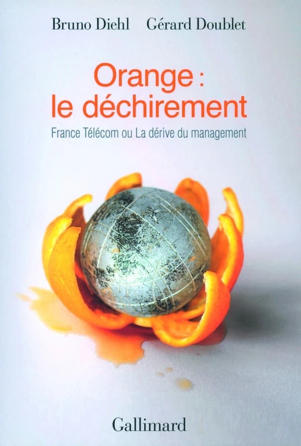 Orange : le déchirement : France Télécom ou La dérive du management