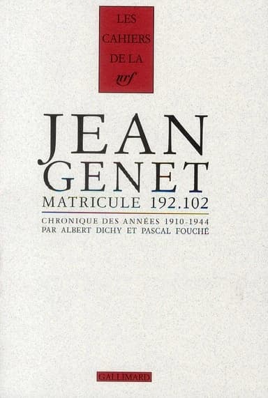Jean Genet, matricule 192.102 : chronique des années 1910-1944